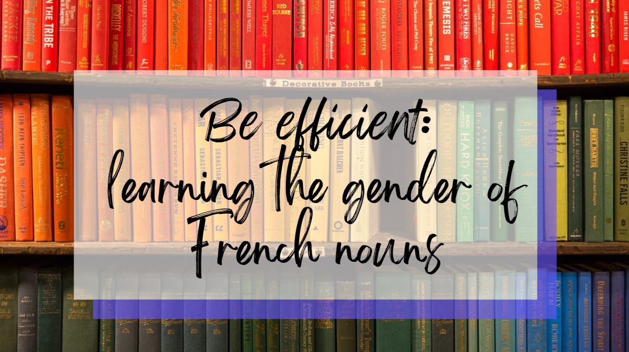 La Or Le? How To Learn The Gender Of French Nouns - Frenchanted